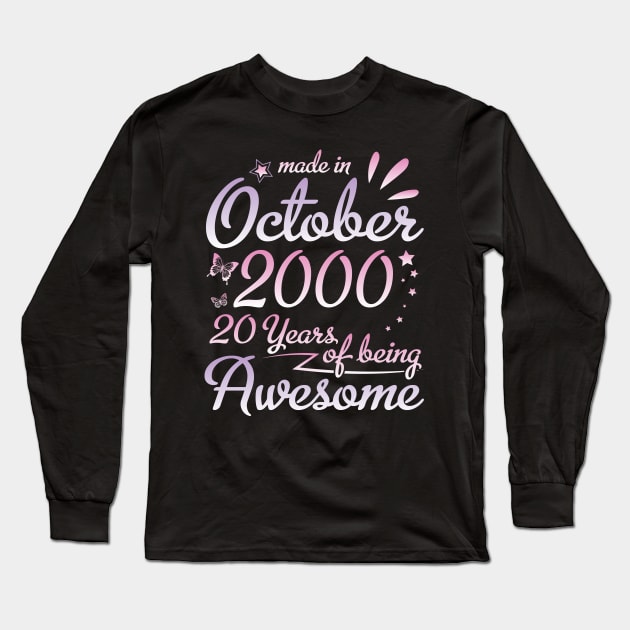 Made In October 2000 Happy Birthday To Me Nana Mommy Aunt Sister Daughter 20 Years Of Being Awesome Long Sleeve T-Shirt by DainaMotteut